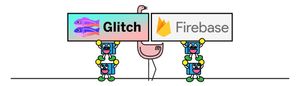 Build Firebase Apps Instantly, on Glitch